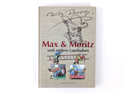 Max und Moritz und andere Lausbuben - Wilhelm Busch